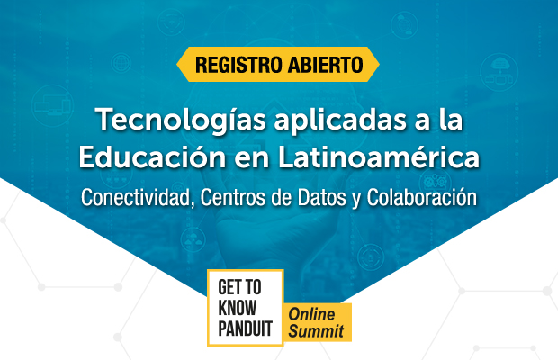 Get to Know Panduit Online Summit: Tecnologías aplicadas al a educación en latinoamérica